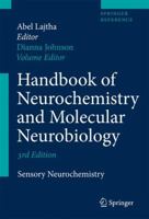 Handbook of Neurochemistry and Molecular Neurobiology: Sensory Neurochemistry 0387303499 Book Cover