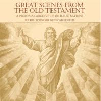 Great Scenes from the Old Testament: A Pictorial Archive of 160 Illustrations 0486439496 Book Cover