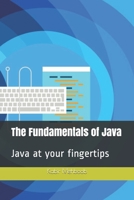 The Fundamentals of Java: Java at your fingertips (Java Basics) B08JDXBMBP Book Cover