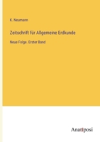 Zeitschrift für Allgemeine Erdkunde: Neue Folge. Erster Band 3382003457 Book Cover