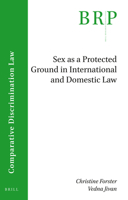 Sex as a Protected Ground in International and Domestic Law 9004345930 Book Cover