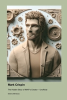 Mark Crispin: The Hidden Story of IMAP's Creator - Unofficial 1779699344 Book Cover