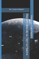Recuerdos de la Tierra Madre: Volumen I: Guerra Global-4 (Colección Azul: Ciencia Ficción RSP) (Spanish Edition) B097XBHVJ5 Book Cover