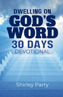 Dwelling on God’s Word 30 Days Devotional 9769741221 Book Cover