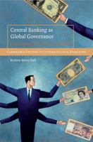 Central Banking as Global Governance 0521727219 Book Cover