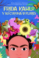 Frida Kahlo y su corona de flores / Frida Kahlo's Flower Crown (Spanish Edition) B0F1JN7GQC Book Cover