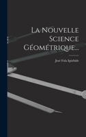 La Nouvelle Science Géométrique... 1019066598 Book Cover