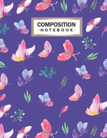 Composition Notebook: College Wide Ruled Line Paper for Writing Notes in School and Work with Unique Butterflies Themed Cover 169616284X Book Cover