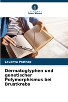 Dermatoglyphen und genetischer Polymorphismus bei Brustkrebs (German Edition) 6207898788 Book Cover