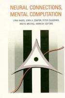 Neural Connections, Mental Computation (Computational Models of Cognition and Perception) 026214042X Book Cover