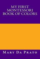 My First Montessori Book of Colors 1484841875 Book Cover