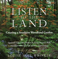 Listen to the Land: Creating a Southern Woodland Garden B0CRGRTKJ6 Book Cover
