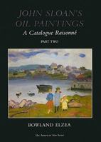 John Sloan's Oil Paintings: A Catalogue Raisonne, Part Two 0874134390 Book Cover