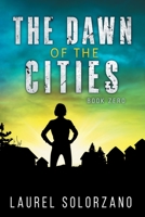 The Dawn of the Cities: Book Zero 1737397447 Book Cover