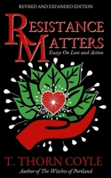 Resistance Matters : Essays on Love and Action 1946476560 Book Cover