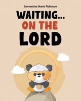Waiting...On The Lord 1637463138 Book Cover