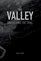 IN THE VALLEY: SEE BEYOND THE TRAIL B0FQT37Q4J Book Cover