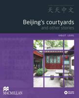 Tian Tian Zhong Wen - Beijing's Courtyards (Tiantian Zhongwen Graded Chinese Reader Series) (English and Chinese Edition) 0230406629 Book Cover