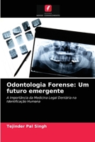 Odontologia Forense: Um futuro emergente 620340179X Book Cover