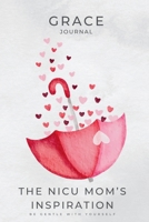 The NICU Mom's Inspiration - Grace Journal B0G5PPLN7T Book Cover