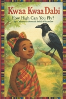 Kwaa Kwaa Dabi: How High Can You Fly? B0FK577712 Book Cover