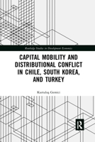 Capital Mobility and Distributional Conflict in Chile, South Korea, and Turkey 1032336242 Book Cover