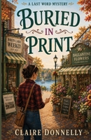 Buried in Print (Last Word Mysteries) B0HCZ7ZQM5 Book Cover