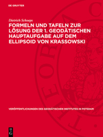 Formeln Und Tafeln Zur Lösung Der 1. Geodätischen Hauptaufgabe Auf Dem Ellipsoid Von Krassowski 3112730445 Book Cover