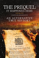 The Prequel - It Happened Here - Vol II 0995570310 Book Cover