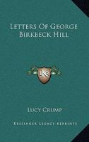 Letters of George Birkbeck Hill 1425495885 Book Cover