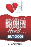 Memories Of A Broken Heart...But God B0CLLQ1Q13 Book Cover