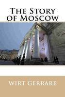 The Story of Moscow 9362925052 Book Cover