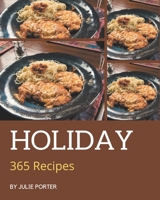 365 Holiday Recipes: A Holiday Cookbook that Novice can Cook B08NWWK9XP Book Cover