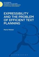 Expressibility and the Problem of Efficient Text Planning (Communication in Artificial Intelligence Series) 1474246567 Book Cover