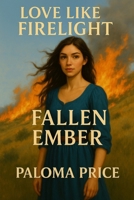 Fallen Ember: Love Like Firelight 196871829X Book Cover