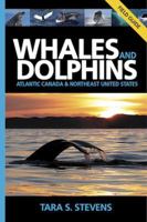 Whales and Dolphins of Atlantic Canada & Northeast United States: A Field Guide 1927099161 Book Cover