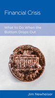 Financial Crisis: What to Do When the Bottom Drops Out 164507126X Book Cover
