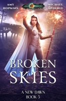 Broken Skies: Age Of Magic - A Kurtherian Gambit Series 1649711069 Book Cover