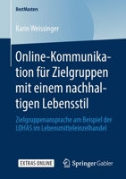 Online-Kommunikation f�r Zielgruppen mit einem nachhaltigen Lebensstil: Zielgruppenansprache am Beispiel der LOHAS im Lebensmitteleinzelhandel 3658291249 Book Cover