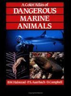 Dangerous Marine Animals: That Bite, Sting, Shock, Are Non-Edible 0870334743 Book Cover