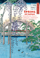 Spring in Japan: Woodblock Prints by Hokusai, Hiroshige and Other Artists 3791377973 Book Cover