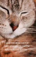 Para Onde Os Gatos V�o Quando Dormem 1478195193 Book Cover