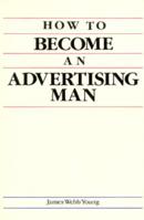 How to become an advertising man 0844230022 Book Cover