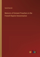 Memoirs of Eminent Preachers in the Freewill Baptist Denomination (Classic Reprint) 3368840886 Book Cover