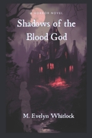 Shadows of the Blood God B0F7RL6K4Q Book Cover