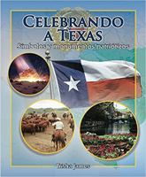 Celebrando a Texas / Celebrating Texas: Patriotic Symbols and Landmarks (3) (Enfoque En Texas / Spotlight on Texas) 147776383X Book Cover