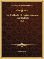 Our Methods Of Legislation And Their Defects (1879) 1240078315 Book Cover