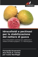 Idrocolloidi e pectinasi per la stabilizzazione del nettare di guava (Italian Edition) 6207608968 Book Cover