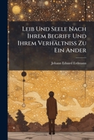 Leib Und Seele, Nach Ihrem Begriff Und Ihrem Verh�ltniss Zu Einander, Ein Beitrag Zur Begrundung Der Philosophischen Anthropologie 1271995352 Book Cover