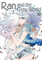 Ran and the Gray World, Vol. 5 1974703665 Book Cover